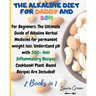 The Alkaline Diet for Daddy and Son: 2 Books in 1: For Beginners: The Ultimate Guide of Alkaline Herbal Medicine for permanent weight loss, Understand