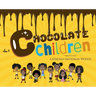 Chocolate Children