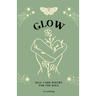 Glow: Self-Care Poetry For The Soul