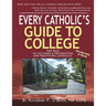 Every Catholic's Guide to College: The Best Colleges & Universities for Practicing Catholics, 2019