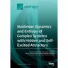 Nonlinear Dynamics and Entropy of Complex Systems with Hidden and Self-Excited Attractors