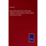 Report of the Past History, and Present Condition, of the Common or Public Schools of the City of Toronto