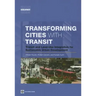Transforming Cities with Transit: Transit and Land-Use Integration for Sustainable Urban Development