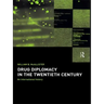 Drug Diplomacy in the Twentieth Century
