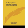 The Flying Spider: Observations By Jonathan Edwards When A Boy (1889)