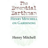 The Essential Earthman: Henry Mitchell on Gardening
