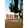 Ride On: A Motorcycle Journey to Awake your Soul and Rediscover its Maker