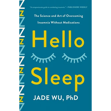 Hello Sleep: The Science and Art of Overcoming Insomnia Without Medications