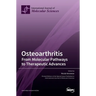 Osteoarthritis: From Molecular Pathways to Therapeutic Advances