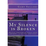 My Silence is Broken: A workbook for helping survivors of Sexual Abuse and Rape