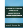 Establishing Fiscal Strength in Higher Education; Management Strategies for Transformative Revenue Generation