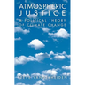 Atmospheric Justice: A Political Theory of Climate Change