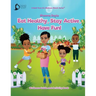 Eat Healthy, Stay Active, Have Fun!: Wellness Guide and Activity Workbook