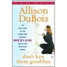Don't Kiss Them Good-Bye