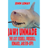 Jaws Unmade: The Lost Sequels, Prequels, Remakes, and Rip-Offs