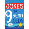 Jokes for 9 Year Olds: Awesome Jokes for 9 Year Olds - Birthday or Christmas Gifts for 9 Year Olds