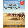 To Israel, With Love: A Journey of Discovery in History, Mystery, Travel, and Relationships, in Full Color and Large Print.
