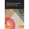 Transformative Pedagogies and the Environment: Creative Agency Through Contemporary Art and Design