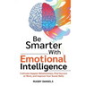 Be Smarter With Emotional Intelligence