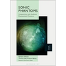 Sonic Phantoms: Composition with Auditory Phantasmatic Presence