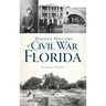 Hidden History of Civil War Florida