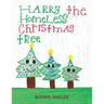 Harry the Homeless Christmas Tree
