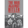 The War Against Hitler: Military Strategy in the West
