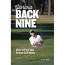 Glorious Back Nine: How to Find Your Dream Golf Home