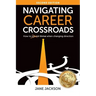 Navigating Career Crossroads: How to Thrive When Changing Direction