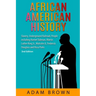 African American History: Slavery, Underground Railroad, People including Harriet Tubman, Martin Luther King Jr., Malcolm X, Frederick Douglass