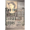 And the World Closed Its Doors: The Story of One Family Abandoned to the Holocaust