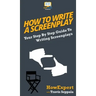 How To Write a Screenplay: Your Step By Step Guide To Writing Screenplays