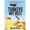 Turkeys Not Bees