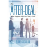 The After-Deal: What Happens After You Close A Deal? (HC)