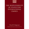 The Responsibility of States for International Crimes
