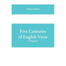 Five Centuries of English Verse (Volume I)
