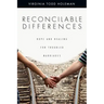 Reconcilable Differences: Hope and Healing for Troubled Marriages