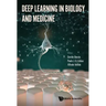 Deep Learning in Biology and Medicine