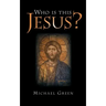 Who Is This Jesus?