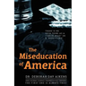 The Miseducation of America: There is no Such Thing as a "Crack Head" or a "Dope Fiend"