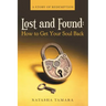 Lost and Found: How to Get Your Soul Back: A Story of Redemption