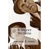 A Silent Witness