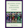 Reading John through Johannine Lenses