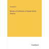 Minutes of Conference of Eastern British America