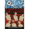 A Graveyard for Lunatics