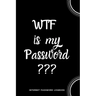 WTF Is My Password: Internet Password Logbook- Black and White