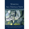 Making All Things New: Inaugurated Eschatology for the Life of the Church