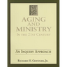 Aging and Ministry in the 21st Century: An Inquiry Approach