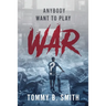 Anybody Want to Play WAR?