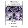 Why Self Acceptance is So Powerful